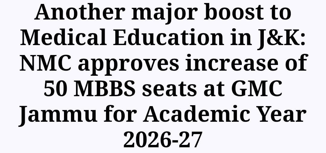 Another major boost to Medical Education in J&K: NMC approves increase of 50 MBBS seats at GMC Jammu for Academic Year 2026-27