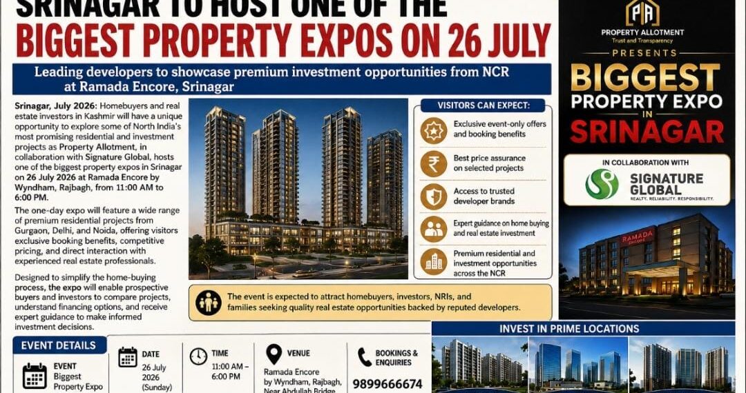 Srinagar to Host One of the Biggest Property Expos on 26 July