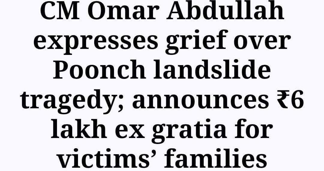 CM Omar Abdullah expresses grief over Poonch landslide tragedy; announces ₹6 lakh ex gratia for victims’ families