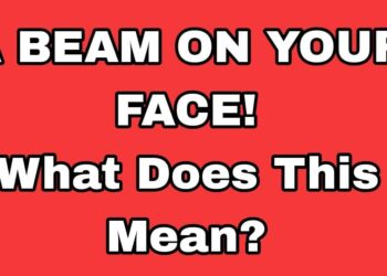 A BEAM ON YOUR FACE